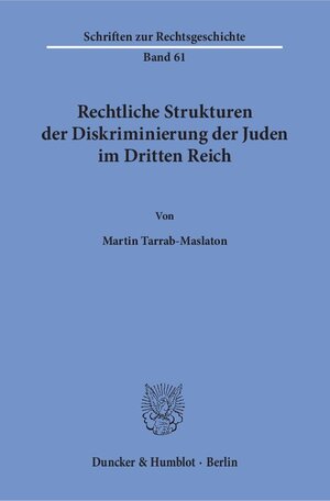 Buchcover Rechtliche Strukturen der Diskriminierung der Juden im Dritten Reich. | Martin Tarrab-Maslaton | EAN 9783428075362 | ISBN 3-428-07536-6 | ISBN 978-3-428-07536-2