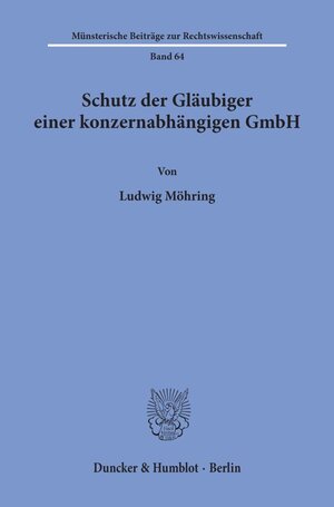 Buchcover Schutz der Gläubiger einer konzernabhängigen GmbH. | Ludwig Möhring | EAN 9783428075386 | ISBN 3-428-07538-2 | ISBN 978-3-428-07538-6