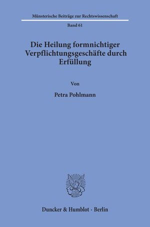 Buchcover Die Heilung formnichtiger Verpflichtungsgeschäfte durch Erfüllung. | Petra Pohlmann | EAN 9783428075478 | ISBN 3-428-07547-1 | ISBN 978-3-428-07547-8