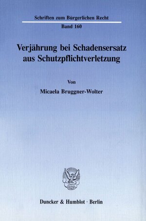 Buchcover Verjährung bei Schadensersatz aus Schutzpflichtverletzung. | Micaela Bruggner-Wolter | EAN 9783428077267 | ISBN 3-428-07726-1 | ISBN 978-3-428-07726-7