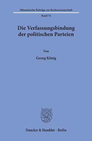Buchcover Die Verfassungsbindung der politischen Parteien. | Georg König | EAN 9783428077502 | ISBN 3-428-07750-4 | ISBN 978-3-428-07750-2