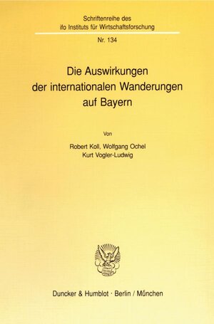 Buchcover Die Auswirkungen der internationalen Wanderungen auf Bayern. | Robert Koll | EAN 9783428078356 | ISBN 3-428-07835-7 | ISBN 978-3-428-07835-6