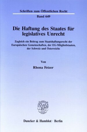 Buchcover Die Haftung des Staates für legislatives Unrecht. | Rhona Fetzer | EAN 9783428079018 | ISBN 3-428-07901-9 | ISBN 978-3-428-07901-8