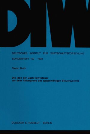 Buchcover Die Idee der Cash-flow-Steuer vor dem Hintergrund des gegenwärtigen Steuersystems. | Stefan Bach | EAN 9783428079483 | ISBN 3-428-07948-5 | ISBN 978-3-428-07948-3