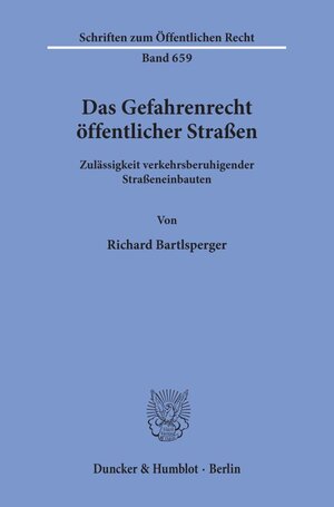 Buchcover Das Gefahrenrecht öffentlicher Straßen. | Richard Bartlsperger | EAN 9783428080137 | ISBN 3-428-08013-0 | ISBN 978-3-428-08013-7