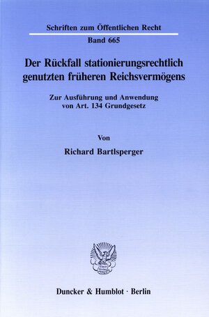 Buchcover Der Rückfall stationierungsrechtlich genutzten früheren Reichsvermögens. | Richard Bartlsperger | EAN 9783428081233 | ISBN 3-428-08123-4 | ISBN 978-3-428-08123-3