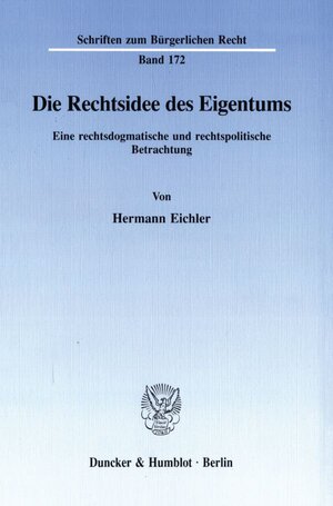 Buchcover Die Rechtsidee des Eigentums. | Hermann Eichler | EAN 9783428081448 | ISBN 3-428-08144-7 | ISBN 978-3-428-08144-8