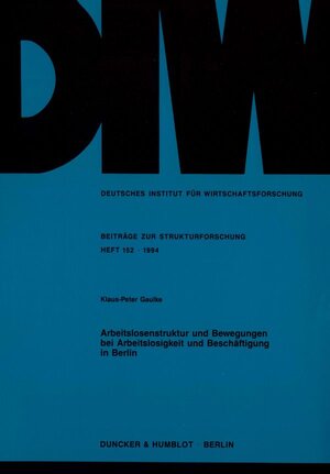 Buchcover Arbeitslosenstruktur und Bewegungen bei Arbeitslosigkeit und Beschäftigung in Berlin. | Klaus-Peter Gaulke | EAN 9783428081875 | ISBN 3-428-08187-0 | ISBN 978-3-428-08187-5
