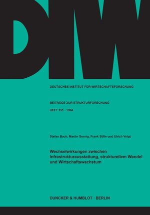 Buchcover Wechselwirkungen zwischen Infrastrukturausstattung, strukturellem Wandel und Wirtschaftswachstum. | Martin Gornig | EAN 9783428081882 | ISBN 3-428-08188-9 | ISBN 978-3-428-08188-2