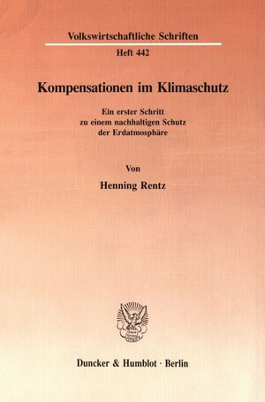 Buchcover Kompensationen im Klimaschutz. | Henning Rentz | EAN 9783428082025 | ISBN 3-428-08202-8 | ISBN 978-3-428-08202-5
