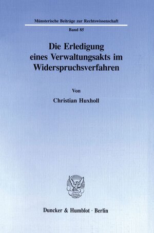 Buchcover Die Erledigung eines Verwaltungsakts im Widerspruchsverfahren. | Christian Huxholl | EAN 9783428082032 | ISBN 3-428-08203-6 | ISBN 978-3-428-08203-2