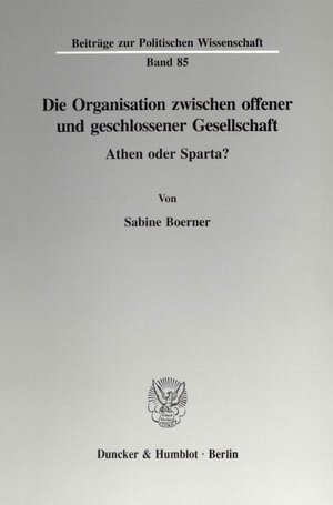 Buchcover Die Organisation zwischen offener und geschlossener Gesellschaft. | Sabine Boerner | EAN 9783428082100 | ISBN 3-428-08210-9 | ISBN 978-3-428-08210-0