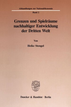 Buchcover Grenzen und Spielräume nachhaltiger Entwicklung der Dritten Welt. | Heike Stengel | EAN 9783428082872 | ISBN 3-428-08287-7 | ISBN 978-3-428-08287-2