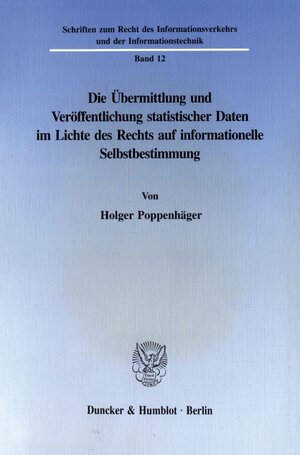 Buchcover Die Übermittlung und Veröffentlichung statistischer Daten im Lichte des Rechts auf informationelle Selbstbestimmung. | Holger Poppenhäger | EAN 9783428083381 | ISBN 3-428-08338-5 | ISBN 978-3-428-08338-1