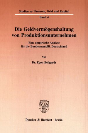 Buchcover Die Geldvermögenshaltung von Produktionsunternehmen. | Egon Bellgardt | EAN 9783428083404 | ISBN 3-428-08340-7 | ISBN 978-3-428-08340-4