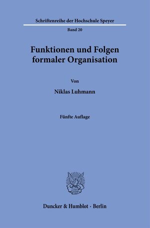 Buchcover Funktionen und Folgen formaler Organisation. | Niklas Luhmann | EAN 9783428083411 | ISBN 3-428-08341-5 | ISBN 978-3-428-08341-1