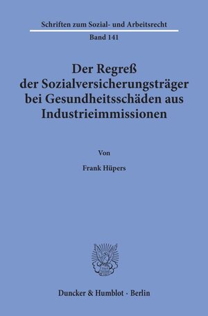 Buchcover Der Regreß der Sozialversicherungsträger bei Gesundheitsschäden aus Industrieimmissionen. | Frank Hüpers | EAN 9783428084050 | ISBN 3-428-08405-5 | ISBN 978-3-428-08405-0