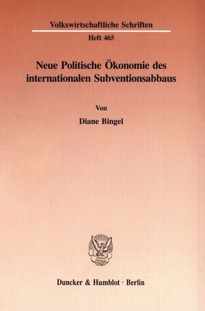 Buchcover Neue Politische Ökonomie des internationalen Subventionsabbaus. | Diane Bingel | EAN 9783428085712 | ISBN 3-428-08571-X | ISBN 978-3-428-08571-2
