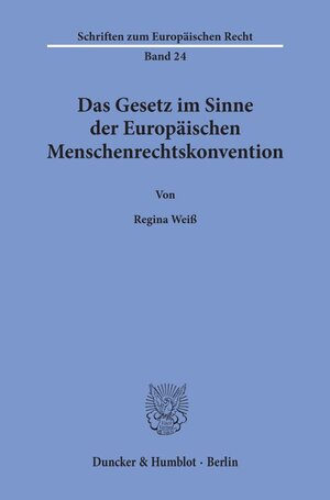 Buchcover Das Gesetz im Sinne der Europäischen Menschenrechtskonvention. | Regina Weiß | EAN 9783428086252 | ISBN 3-428-08625-2 | ISBN 978-3-428-08625-2
