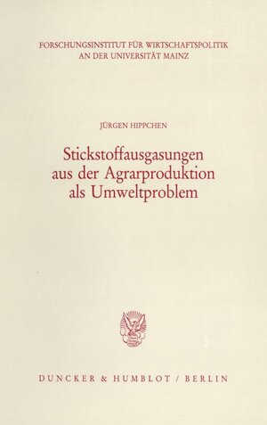 Buchcover Stickstoffausgasungen aus der Agrarproduktion als Umweltproblem. | Jürgen Hippchen | EAN 9783428086641 | ISBN 3-428-08664-3 | ISBN 978-3-428-08664-1
