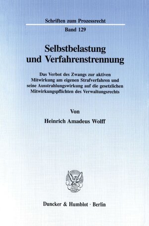 Buchcover Selbstbelastung und Verfahrenstrennung. | Heinrich Amadeus Wolff | EAN 9783428087143 | ISBN 3-428-08714-3 | ISBN 978-3-428-08714-3