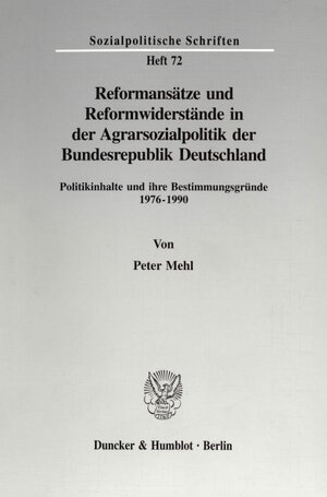 Buchcover Reformansätze und Reformwiderstände in der Agrarsozialpolitik der Bundesrepublik Deutschland. | Peter Mehl | EAN 9783428087167 | ISBN 3-428-08716-X | ISBN 978-3-428-08716-7
