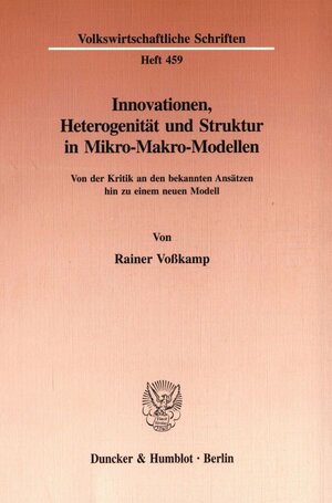 Buchcover Innovationen, Heterogenität und Struktur in Mikro-Makro-Modellen. | Rainer Voßkamp | EAN 9783428087624 | ISBN 3-428-08762-3 | ISBN 978-3-428-08762-4