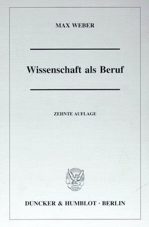 Buchcover Wissenschaft als Beruf | Max Weber | EAN 9783428088171 | ISBN 3-428-08817-4 | ISBN 978-3-428-08817-1