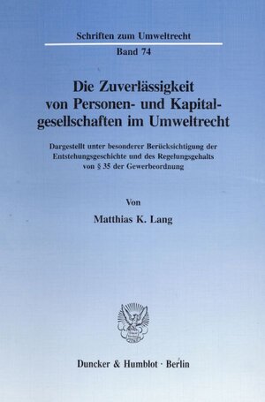 Buchcover Die Zuverlässigkeit von Personen- und Kapitalgesellschaften im Umweltrecht. | Matthias K. Lang | EAN 9783428089123 | ISBN 3-428-08912-X | ISBN 978-3-428-08912-3