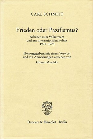 Frieden oder Pazifismus?: Arbeiten zum Völkerrecht und zur internationalen Politik 1924-1978