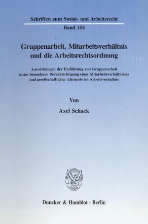 Buchcover Gruppenarbeit, Mitarbeitsverhältnis und die Arbeitsrechtsordnung. | Axel Schack | EAN 9783428089970 | ISBN 3-428-08997-9 | ISBN 978-3-428-08997-0