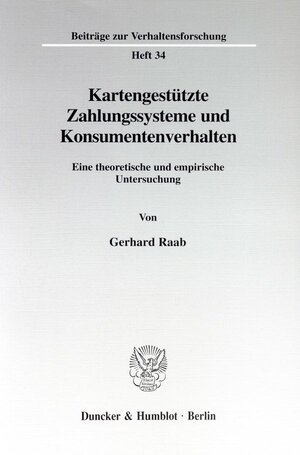 Buchcover Kartengestützte Zahlungssysteme und Konsumentenverhalten. | Gerhard Raab | EAN 9783428090389 | ISBN 3-428-09038-1 | ISBN 978-3-428-09038-9