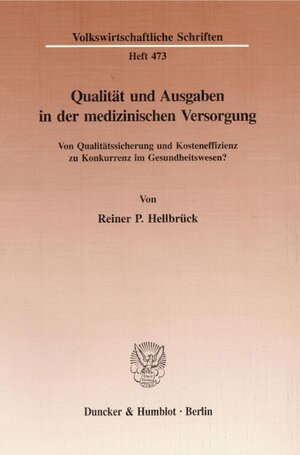 Buchcover Qualität und Ausgaben in der medizinischen Versorgung. | Reiner P. Hellbrück | EAN 9783428090594 | ISBN 3-428-09059-4 | ISBN 978-3-428-09059-4