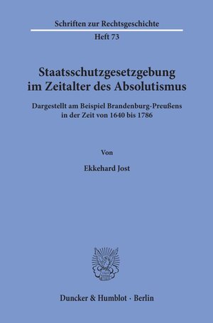 Buchcover Staatsschutzgesetzgebung im Zeitalter des Absolutismus, | Ekkehard Jost | EAN 9783428090907 | ISBN 3-428-09090-X | ISBN 978-3-428-09090-7