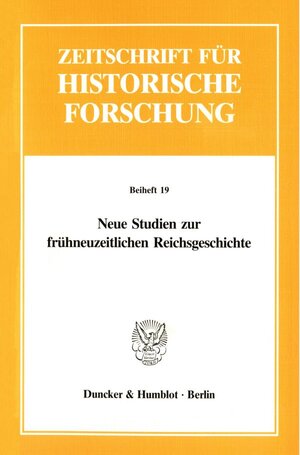 Buchcover Neue Studien zur frühneuzeitlichen Reichsgeschichte.  | EAN 9783428090969 | ISBN 3-428-09096-9 | ISBN 978-3-428-09096-9