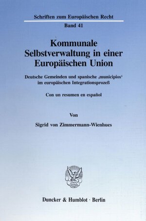 Buchcover Kommunale Selbstverwaltung in einer Europäischen Union. | Sigrid von Zimmermann-Wienhues | EAN 9783428091423 | ISBN 3-428-09142-6 | ISBN 978-3-428-09142-3