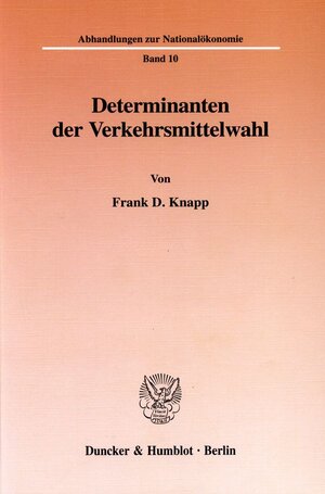 Buchcover Determinanten der Verkehrsmittelwahl. | Frank D. Knapp | EAN 9783428093045 | ISBN 3-428-09304-6 | ISBN 978-3-428-09304-5