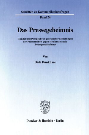 Buchcover Das Pressegeheimnis. | Dirk Dunkhase | EAN 9783428093311 | ISBN 3-428-09331-3 | ISBN 978-3-428-09331-1