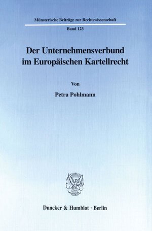 Buchcover Der Unternehmensverbund im Europäischen Kartellrecht. | Petra Pohlmann | EAN 9783428094028 | ISBN 3-428-09402-6 | ISBN 978-3-428-09402-8