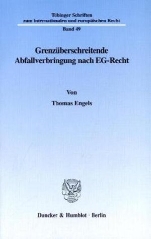 Buchcover Grenzüberschreitende Abfallverbringung nach EG-Recht. | Thomas Engels | EAN 9783428095438 | ISBN 3-428-09543-X | ISBN 978-3-428-09543-8