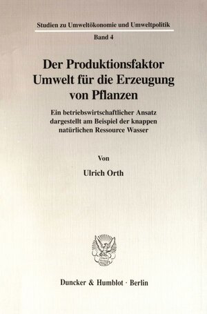 Buchcover Der Produktionsfaktor Umwelt für die Erzeugung von Pflanzen. | Ulrich Orth | EAN 9783428095445 | ISBN 3-428-09544-8 | ISBN 978-3-428-09544-5