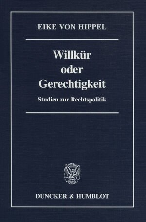 Buchcover Willkür oder Gerechtigkeit. | Eike von Hippel | EAN 9783428095957 | ISBN 3-428-09595-2 | ISBN 978-3-428-09595-7