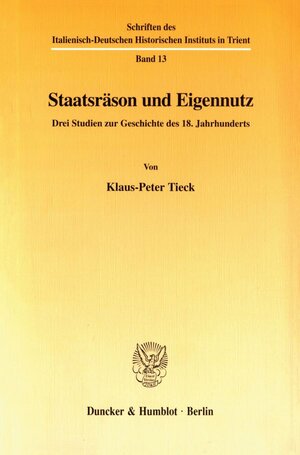 Buchcover Staatsräson und Eigennutz. | Klaus-Peter Tieck | EAN 9783428096398 | ISBN 3-428-09639-8 | ISBN 978-3-428-09639-8