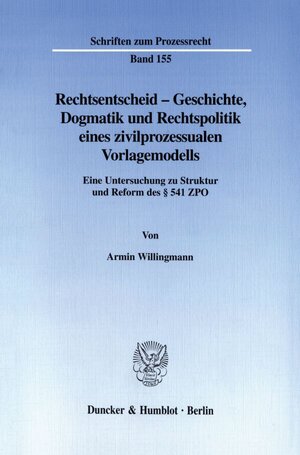 Buchcover Rechtsentscheid - Geschichte, Dogmatik und Rechtspolitik eines zivilprozessualen Vorlagemodells. | Armin Willingmann | EAN 9783428096725 | ISBN 3-428-09672-X | ISBN 978-3-428-09672-5