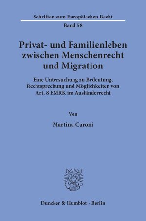 Buchcover Privat- und Familienleben zwischen Menschenrecht und Migration. | Martina Caroni | EAN 9783428097081 | ISBN 3-428-09708-4 | ISBN 978-3-428-09708-1