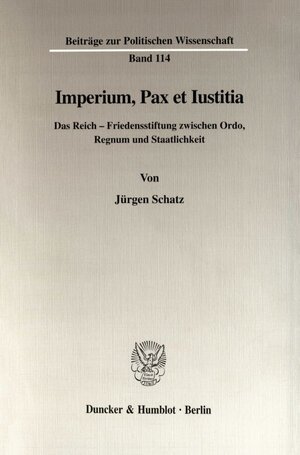 Buchcover Imperium, Pax et Iustitia. | Jürgen Schatz | EAN 9783428097203 | ISBN 3-428-09720-3 | ISBN 978-3-428-09720-3