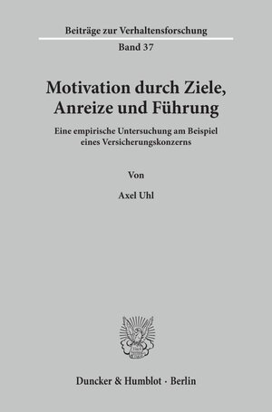 Buchcover Motivation durch Ziele, Anreize und Führung. | Axel Uhl | EAN 9783428098071 | ISBN 3-428-09807-2 | ISBN 978-3-428-09807-1
