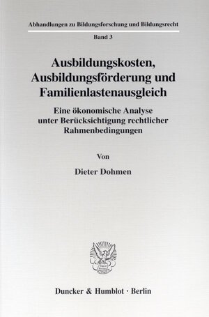 Buchcover Ausbildungskosten, Ausbildungsförderung und Familienlastenausgleich. | Dieter Dohmen | EAN 9783428098729 | ISBN 3-428-09872-2 | ISBN 978-3-428-09872-9