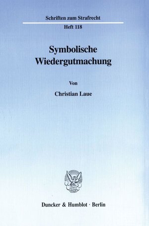 Buchcover Symbolische Wiedergutmachung. | Christian Laue | EAN 9783428098897 | ISBN 3-428-09889-7 | ISBN 978-3-428-09889-7