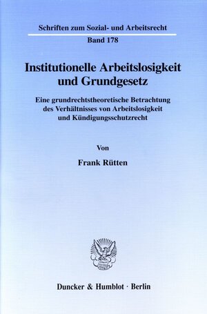 Buchcover Institutionelle Arbeitslosigkeit und Grundgesetz. | Frank Rütten | EAN 9783428099283 | ISBN 3-428-09928-1 | ISBN 978-3-428-09928-3